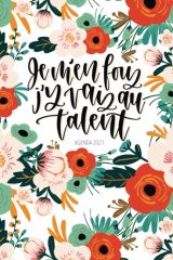 Agenda 2021 : Je m’en fous j’y vais au talent : Carnet semainier & journalier, calendrier - 138 pages Format 15 x 22 cm