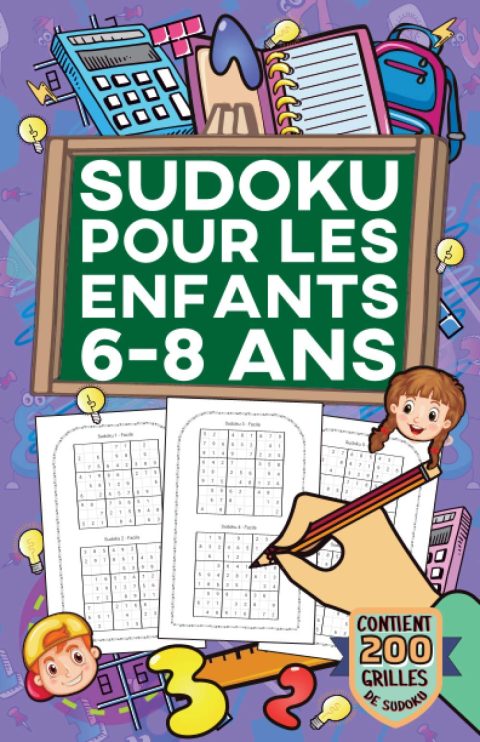 Sudoku Pour Les Enfants 6 - 8 Ans : Livre de grilles de Sudoku Facile, Medium, Difficile et leurs solutions. 96 pages Format 14 x 21,5 cm