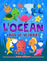 L'océan : Livre d'activités pour enfants - cahier d'exercices amusant pour les petits âgés de 3 à 10 ans - 100 pages Format A4