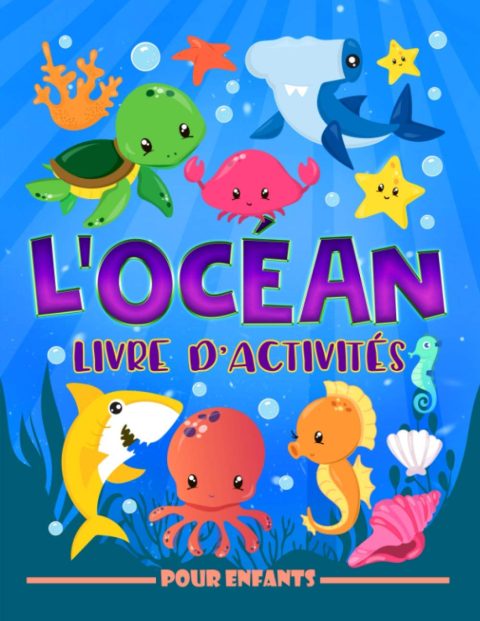 L'océan : Livre d'activités pour enfants - cahier d'exercices amusant pour les petits âgés de 3 à 10 ans - 100 pages Format A4