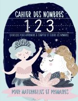 Cahier des nombres : exercices pour apprendre à compter et écrire les nombres - 86 pages Format 21,5 x 28 cm