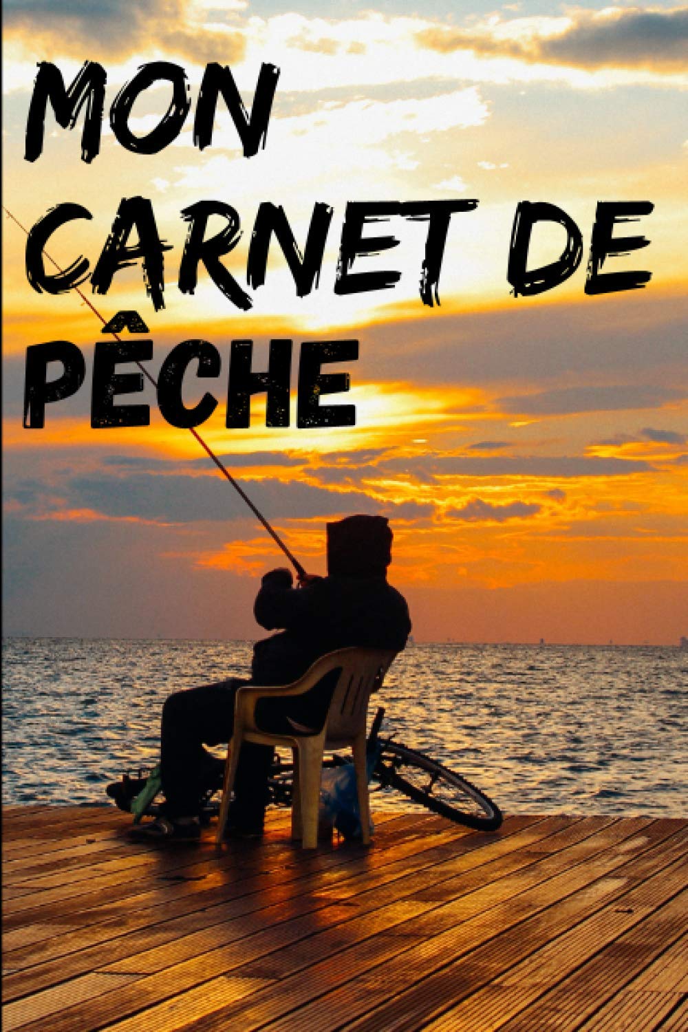 Mon carnet de pêche : Journal de pêche à compléter | 54 sessions de pêche | Noter les conditions météorologies du jour, ses prises - 111 pages Format 15 x 22 cm