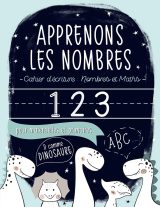 Apprenons les nombres : Cahier d’écriture : Nombres et Maths : pour maternelles et primaires - 86 pages Format 21,5 x 28 cm