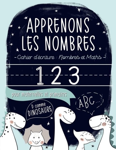 Apprenons les nombres : Cahier d’écriture : Nombres et Maths : pour maternelles et primaires - 86 pages Format 21,5 x 28 cm