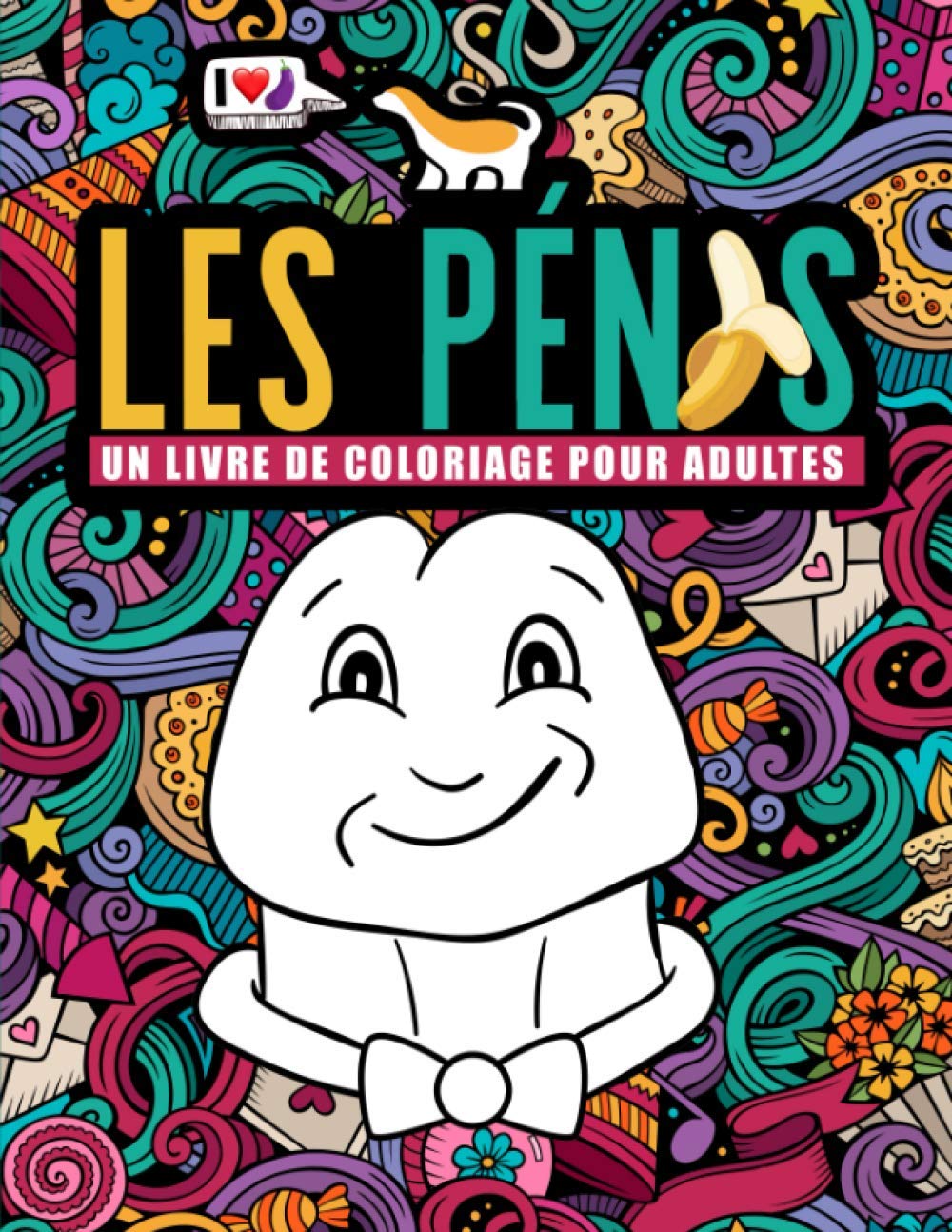 Les pénis : un livre de coloriage pour adultes - 92 pages Format A4