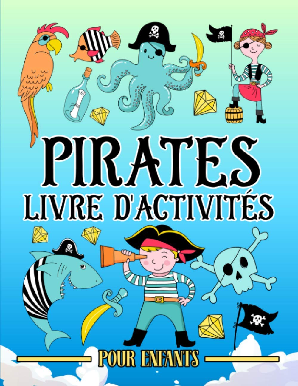Pirates : livre d'activités pour enfants : cahier d'exercices amusant pour les petits de 3 à 10 ans - 100 pages Format A4