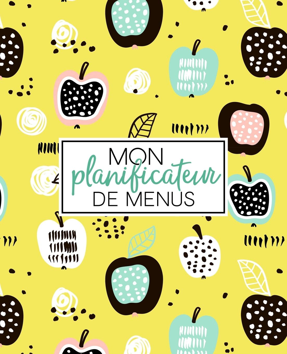 Planificateur de menus / repas : Organise, suis et planifie tes menus de la semaine - 108 pages Format 19x23 cm