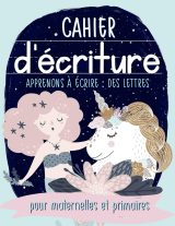 Cahier d'écriture : Apprenons à écrire: des lettres et des mots : pour maternelles et primaires - 110 pages Format 21,5 x 28 cm