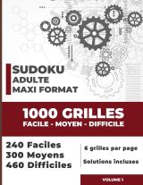 Sudoku adulte maxi format 1000 Puzzles FACILE MOYEN DIFFICILE : Livre Sudoku adulte - 240 faciles - 300 moyens - 460 difficiles - 6 grilles par page - 250 pages Format 21,5 x 28 cm