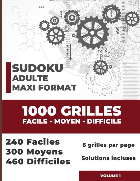 Sudoku adulte maxi format 1000 Puzzles FACILE MOYEN DIFFICILE : Livre Sudoku adulte - 240 faciles | 300 moyens | 460 difficiles - 6 grilles par page - 250 pages Format 21,5 x 28 cm