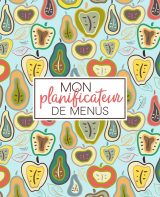 Planificateur de repas : Organise, suis et planifie tes menus de la semaine : Un journal, carnet de bord, agenda et suivi alimentaire - 108 pages Format 19x23 cm