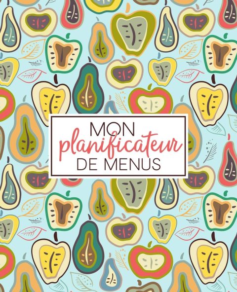 Planificateur de repas : Organise, suis et planifie tes menus de la semaine : Un journal, carnet de bord, agenda et suivi alimentaire - 108 pages Format 19x23 cm