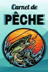 Carnet de pêche : Très facile à remplir - Une idée cadeau réussie - 108 pages Format 15 x 22 cm