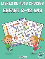 Livres de mots croisés Enfant 8-12 ans : 100 mots de recherche et 100 Sudoku avec solutions - 143 pages Format 21,5 x 28 cm