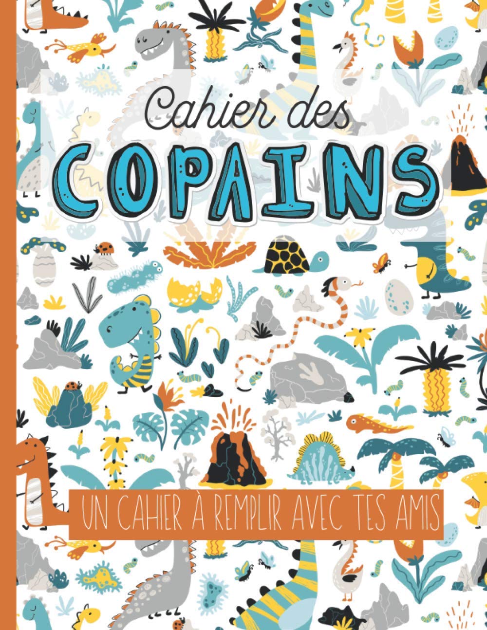 Cahier des copains carnet souvenir à remplir avec tes amis: Carnet secret | Journal à compléter garçon | Format 21X27 cm | 43 pages