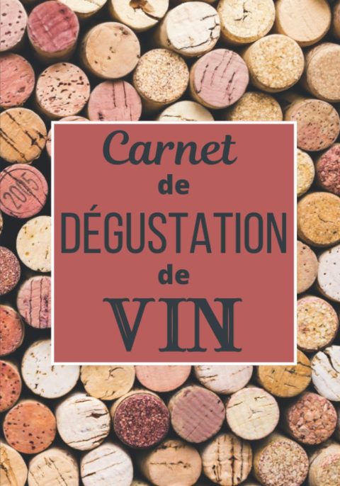 Carnet de dégustation de vin : Carnet d'oenologie | 100 fiches de dégustation à remplir - Format 17,78 x 25,4 cm