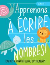Apprenons à écrire les nombres : Cahier d’apprentissage des nombres : 3 ans et + / 86 pages Format 21,5 x 28 cm