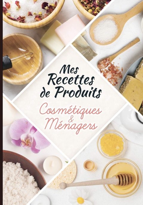 Livre recettes de produits cosmétiques et ménagers : Cahier pour noter des recettes de produits ménagers et cosmétiques bio fait maison. 110 pages Format 18 x 25 cm