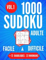1000 SUDOKU Adulte - Facile à Difficile + 72 Diaboliques - 22 Inhumains - 248 pages Format 21,5 x 28 cm