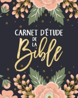 Carnet d’étude de la Bible : Un livret pour y inscrire les remarques que t’inspire l’étude de la Bible, y noter des versets bibliques ou y rédiger tes pensées - 108 pages Format 20x25 cm