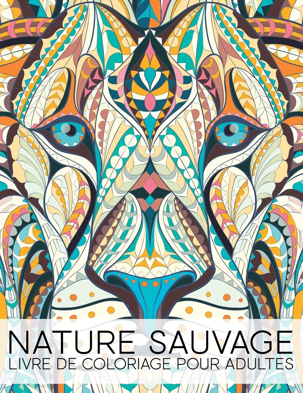 Nature Sauvage : Livre De Coloriage Pour Adultes - 82 pages Format A4