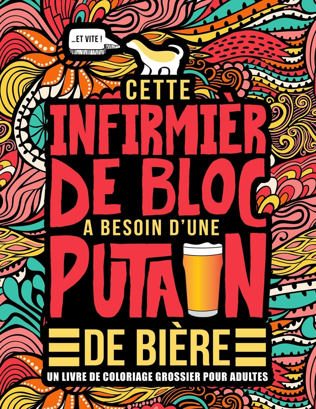 Cette infirmière de bloc a besoin d’une p*tain de bière : Un livre de coloriage grossier pour adultes - 106 pages Format A4