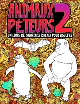 Animaux péteurs 2 : un livre de coloriage décalé pour adultes - 66 pages Format A4