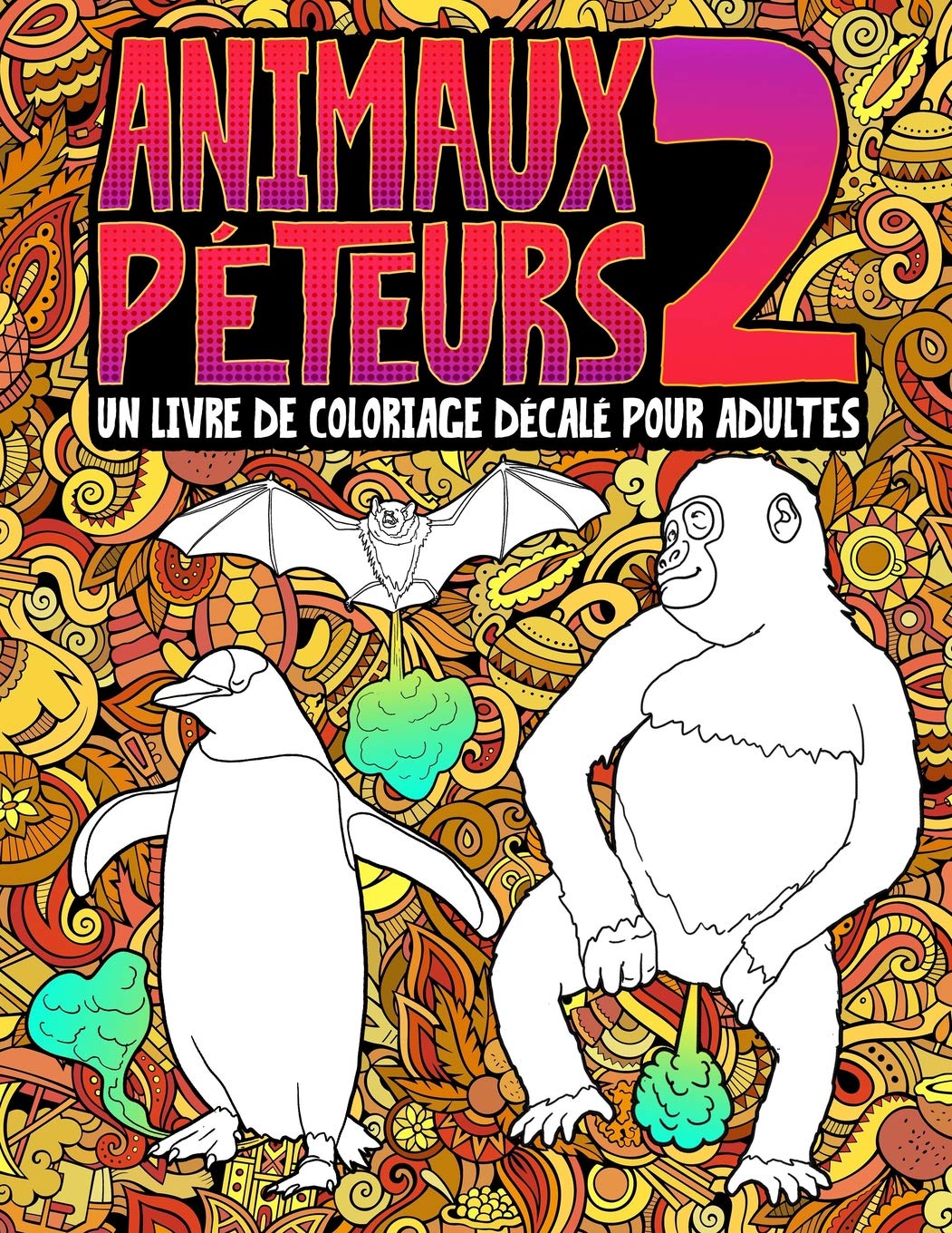 Animaux péteurs 2 : un livre de coloriage décalé pour adultes - 66 pages Format A4