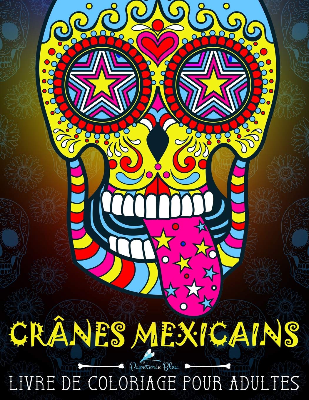 Crânes Mexicains : Livre De Coloriage Pour Adultes - Día de los Muertos - 76 pages Format A4