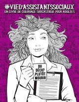 Vie d’assistants sociaux : Un livre de coloriage sarcastique pour adultes: Un livre anti-stress pour les étudiants en assistance de service social et en carrières sociales - 108 pages Format A4