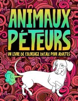 Animaux péteurs : un livre de coloriage décalé pour adultes - 66 pages Format A4