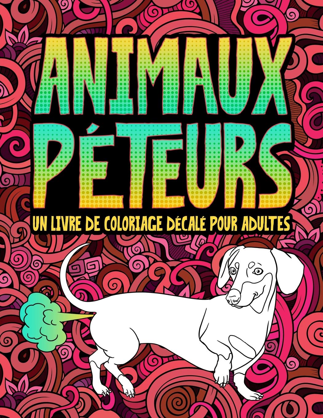 Animaux péteurs : un livre de coloriage décalé pour adultes - 66 pages Format A4
