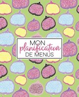 Mon planificateur de menus : Organise, suis et planifie tes menus de la semaine - 108 pages Format 19x23cm