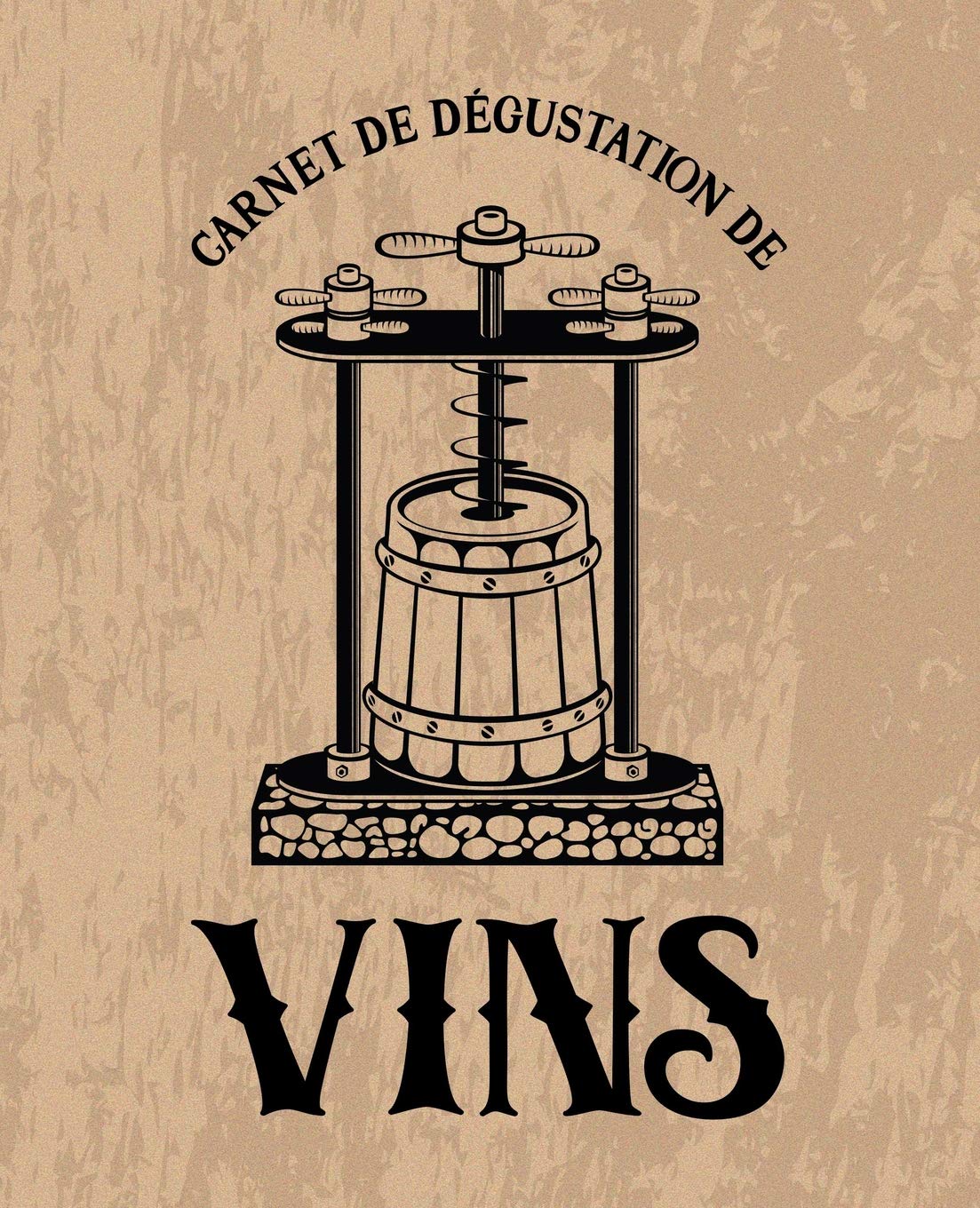 Carnet de dégustation de vins : Journal de notes pour les amoureux du vin - 108 pages - Format 19x23 cm