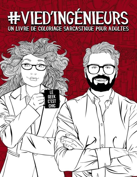 Vie d’ingénieurs : Un livre de coloriage sarcastique pour adultes - Pour ingénieurs et ingénieures, étudiants et étudiantes en écoles d’ingénieurs - 108 pages Format A4