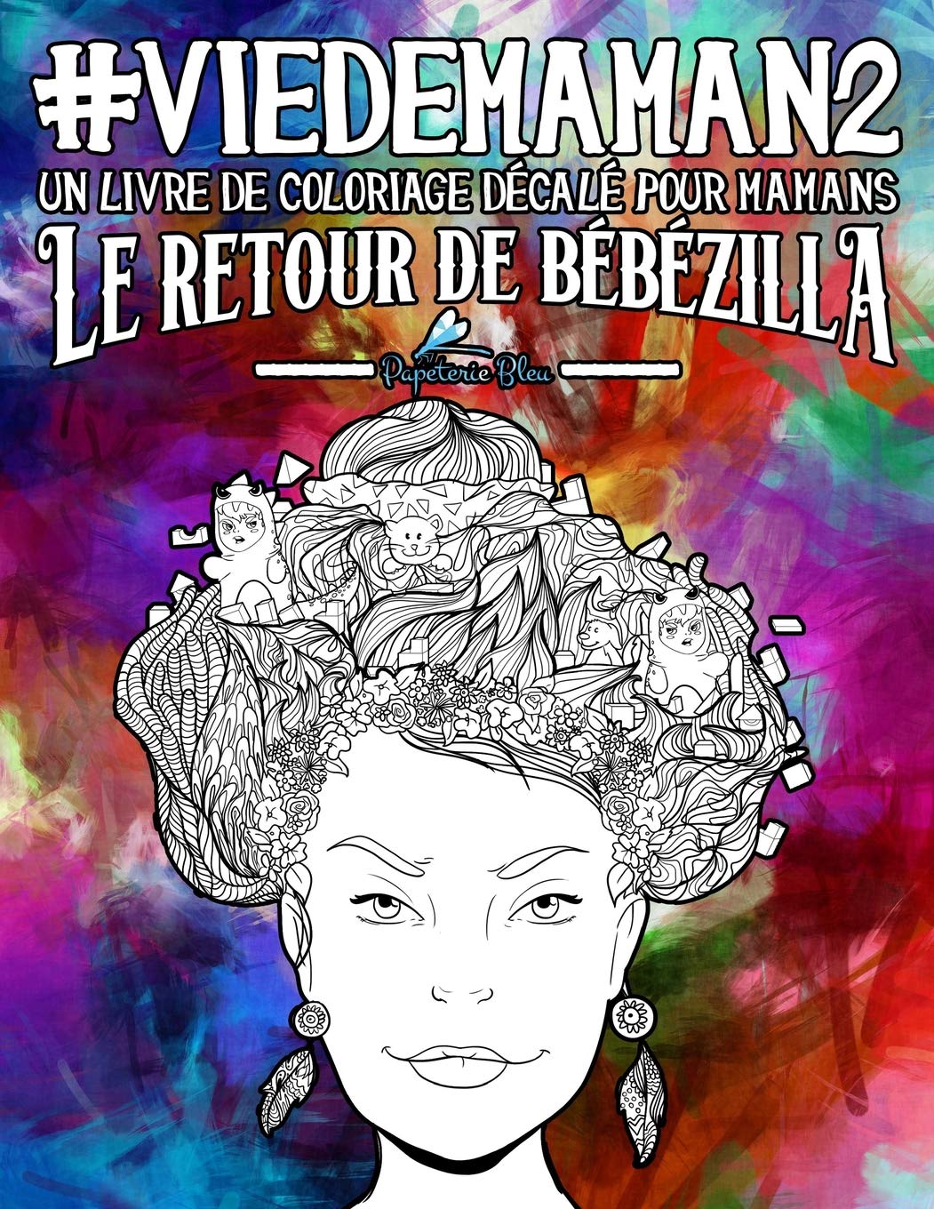 Vie de maman 2 : Livre de coloriage décalé pour mamans - 76 pages Format A4