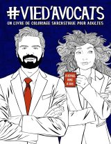Vie d’avocats : Livre de coloriage sarcastique pour adultes: Livre anti-stress pour avocats, avocates & étudiants et étudiantes droit - 108 pages Format A4