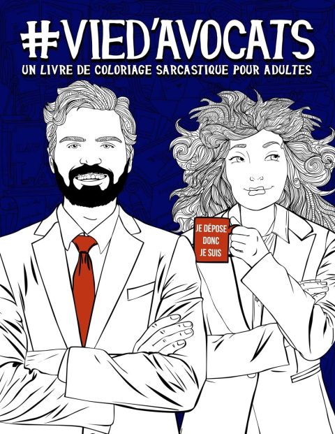 Vie d’avocats : Livre de coloriage sarcastique pour adultes: Livre anti-stress pour avocats, avocates & étudiants et étudiantes droit - 108 pages Format A4