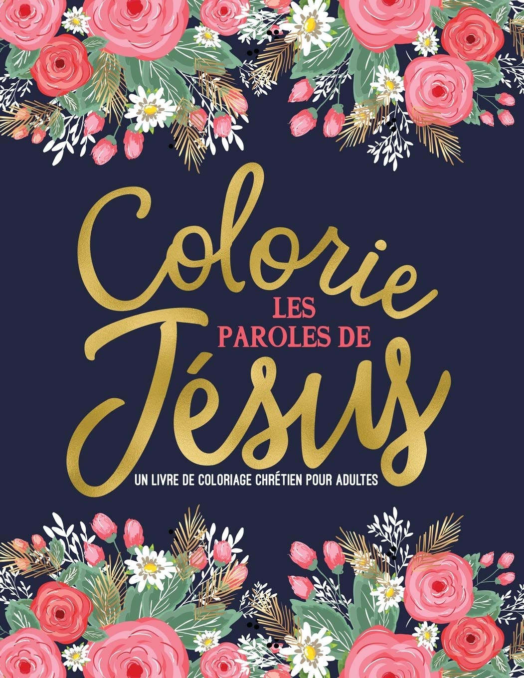 Colorie les paroles de Jésus : Un livre de coloriage chrétien pour adultes - 96 pages Format A4