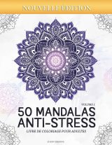 Mandalas Anti-stress (Volume 1) Livre de Coloriage pour Adultes : 50 Magnifiques Mandalas à Colorier - 102 pages Format A4