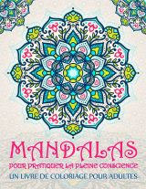 Mandalas livre de coloriage pour adultes : 37 pages antistress avec des citations motivantes et inspirantes - 80 pages Format A4