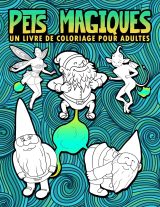 Pets magiques : Un livre de coloriage pour adultes - 30 pages drôles à colorier avec nains, sirènes, licornes, dragons & autres créatures magiques - 66 pages Format A4