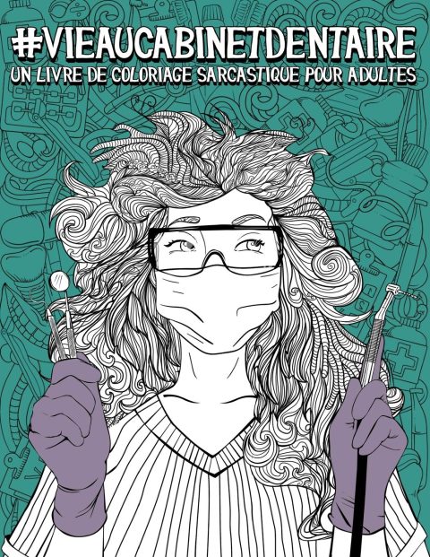 Livre de coloriage pour adultes : Un livre drôle, original et décalé pour les dentistes, étudiants en odontologie - 106 pages Format A4