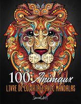 100 Animaux - Livre de Coloriage avec Mandalas - 213 pages Format A4
