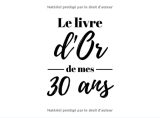Le livre d'or de mes 30 ans : Livre d'or pour anniversaire - 30 ans - Cadeau personnalisable pour fête d'anniversaire - 80 pages, 20,95 x 15,24 cm