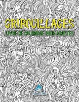 Gribouillages : Livre De Coloriage Pour Adultes - 66 pages Format A4