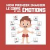 Livre éducatif corps et émotions pour enfants à partir de 1 an - 30 pages - Format 18x18 cm