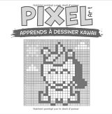 PIXEL ART - Apprends à dessiner Kawaii : dessine et colorie des personnages Kawaii sur quadrillage (animaux, fruits, objets) - 40 pages Format 21 x 21 cm