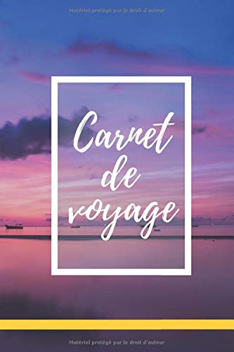 Carnet de voyage à remplir - Journal de bord pour planifier son séjour et immortaliser ses souvenirs de voyages | 106 pages format 15 x 22 cm