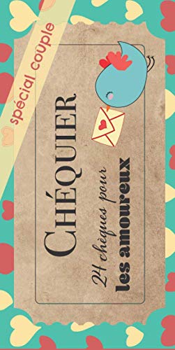 Chéquier spécial couple : 24 bons à offrir à son chéri ou sa chérie | 50 pages - 20 x 10 cm | Cadeau romantique et sexy spécial couple pour Saint-Valentin